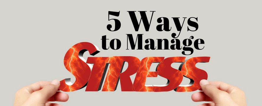 5 Ways To Manage&nbsp;Stress