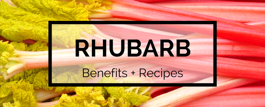 Rhubarb Benefits (with 5 recipe&nbsp;suggestions)
