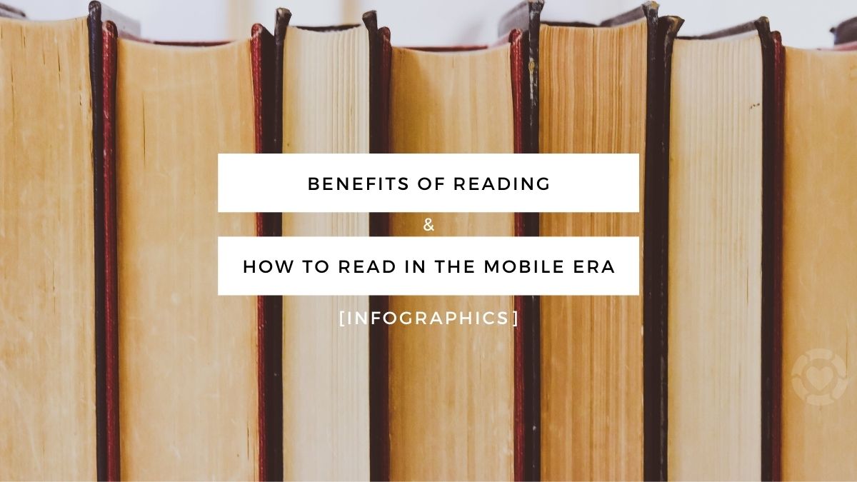 Benefits of Reading and How to Read in the Mobile Era [Infographics] | ecogreenlove