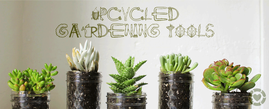 Upcycled Gardening Tools