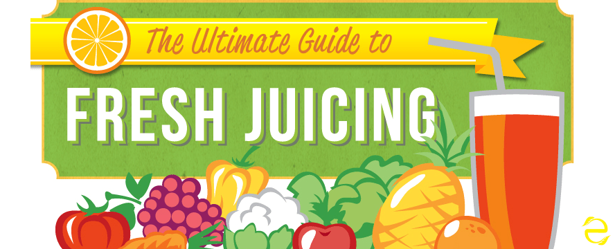 Guide to Fresh Juicing&nbsp;[Infographic]
