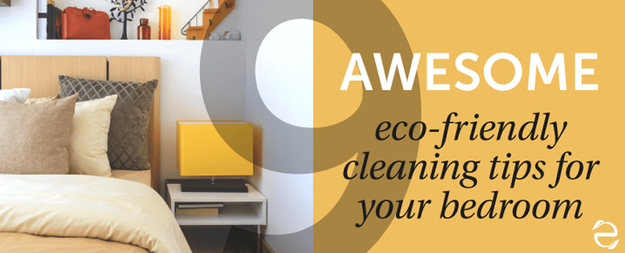 Eco-friendly bedroom cleaning tips&nbsp;[Infographic]