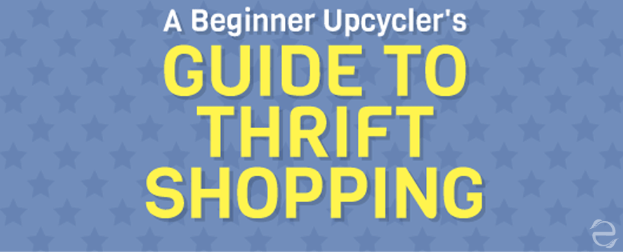 Upcycling 101: Thrift Shopping