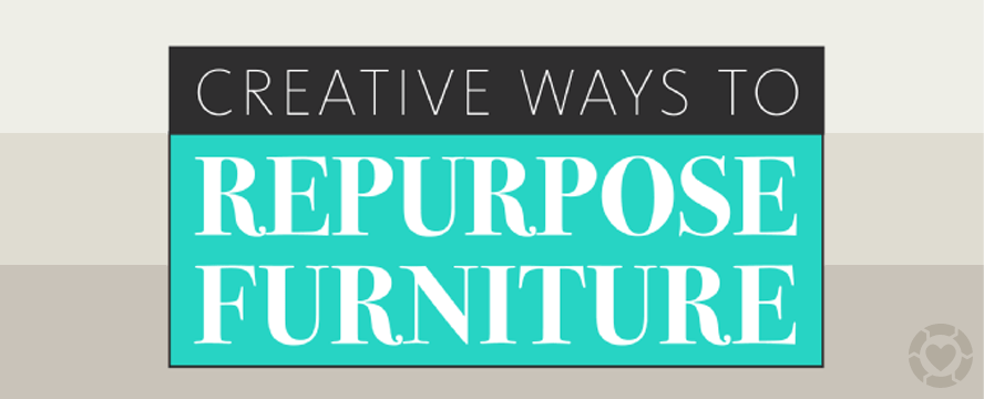 Creative ways to Repurpose Furniture&nbsp;[Infographic]