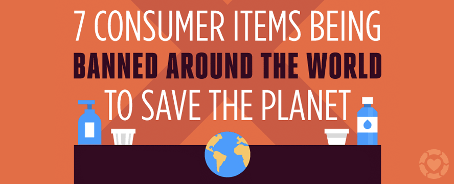 7 Consumer Items Being Banned Around the World to Save the Planet [Infographic] | ecogreenlove