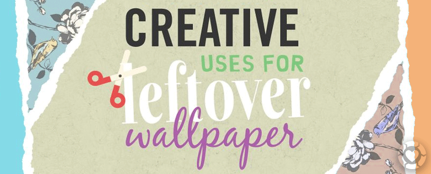 Creative uses for Leftover Wallpaper&nbsp;[Infographic]