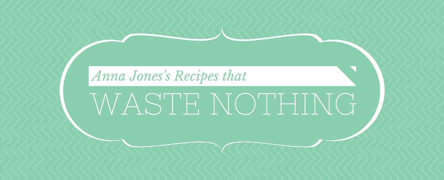 Waste Nothing [Recipes]