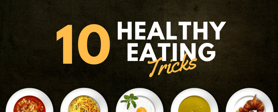 Healthy Eating Tricks [Infographic] | ecogreenlove