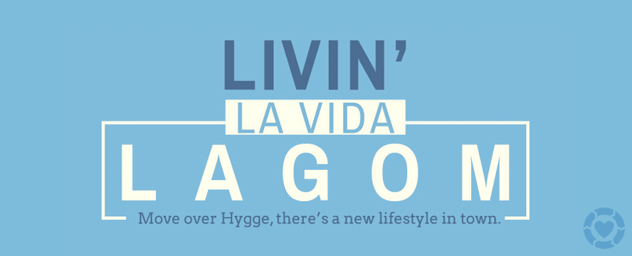 Live the Lagom Lifestyle&nbsp;[Infographic]