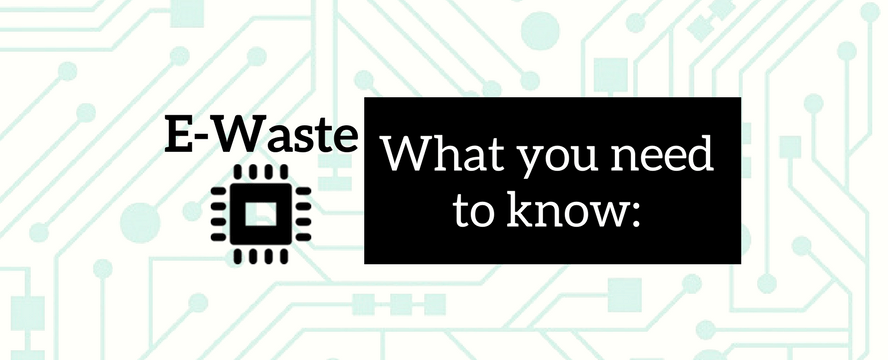 E-Waste: What you need to know [Infographic]