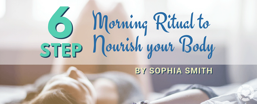6-Step Morning Ritual to Nourish your Body&nbsp;[Infographic]