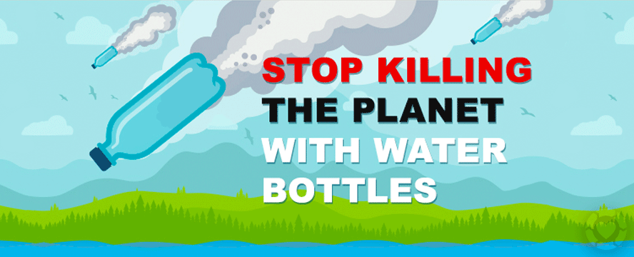 Stop Killing the Planet with Water Bottles&nbsp;[Infographic]
