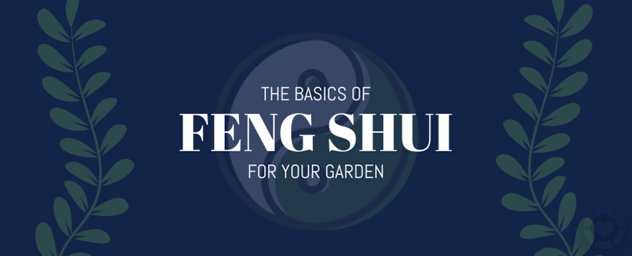 The basics of Feng Shui for your Garden [Infographic] | ecogreenlove