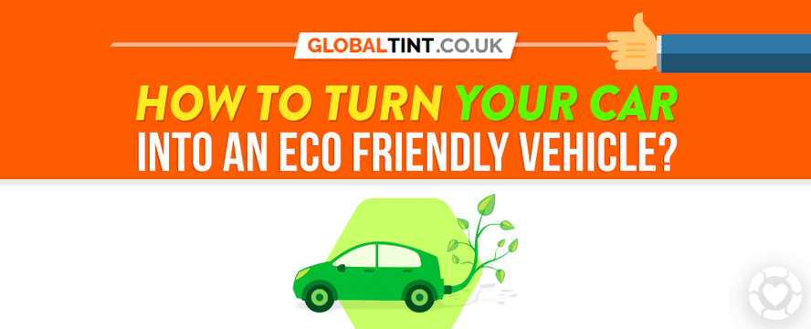 How to turn your Car into an Eco-Friendly vehicle&nbsp;[Infographic]