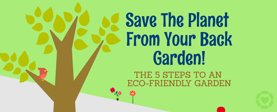 5 Steps to an Eco-Friendly Garden [Infographic] | ecogreenlove