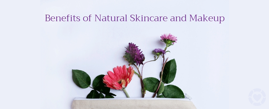 Benefits of Natural Skincare and Makeup