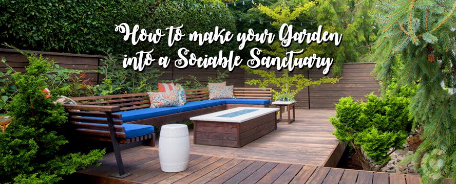 How to make your Garden into a Sociable&nbsp;Sanctuary