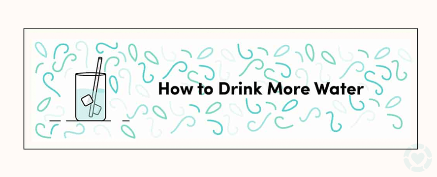 Realistic Tips to Drink More Water [Visual] | ecogreenlove