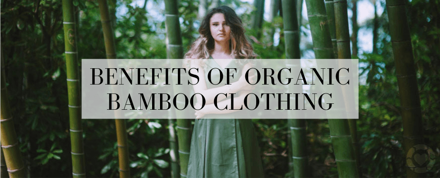 Benefits of Organic Bamboo Clothing