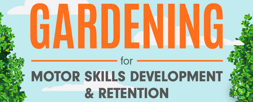 How Gardening help your Motor Skills [Infographic]
