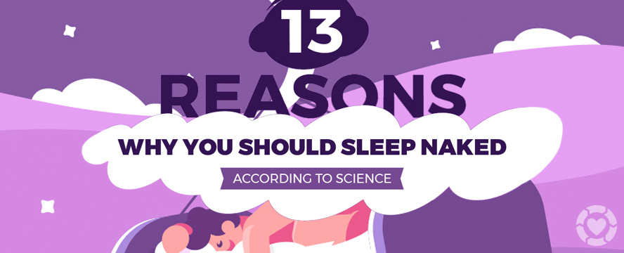 Reasons Why you should Sleep Naked (according to Science) [Infographic]