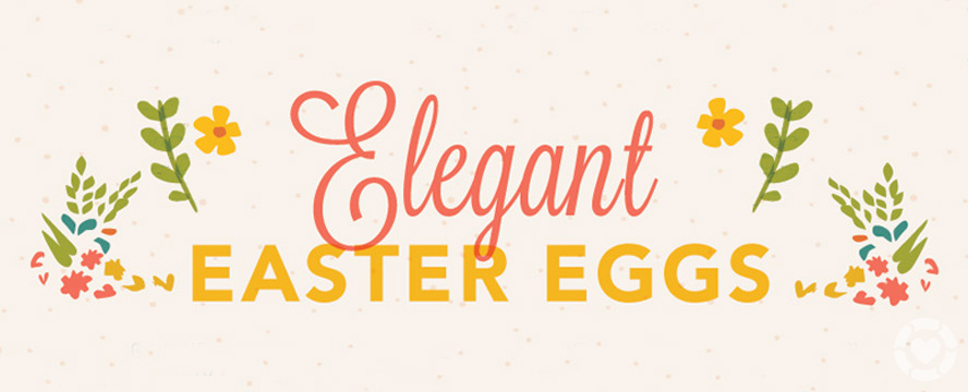 DIY Elegant Easter Eggs&nbsp;[Infographic]