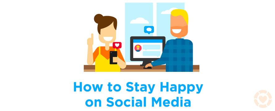 How to stay Happy on Social Media [Infographic]