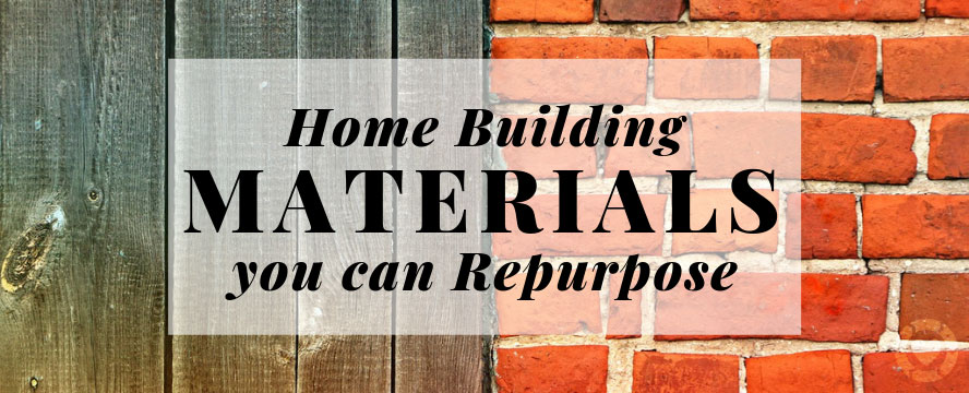 Home building Materials you can Repurpose | ecogreenlove