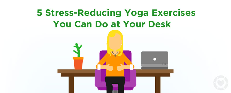 Yoga you can do at your Desk to Reduce Stress [Visual]