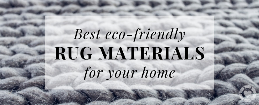 Best Eco-friendly Rug materials for your Home | ecogreenlove