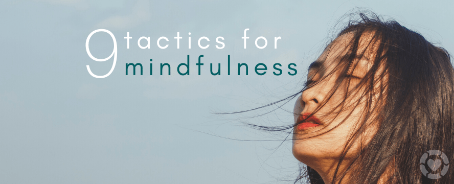 Zenful Spirit: 9 Key Tactics for Mindfulness