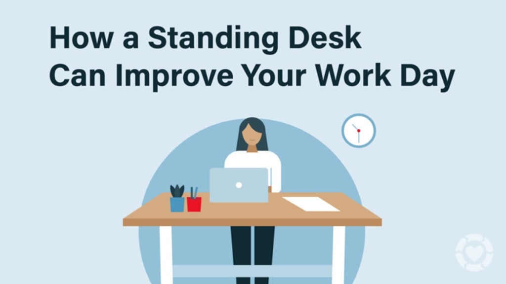 The benefits of standing desks to improve your workday&nbsp;[Visual]