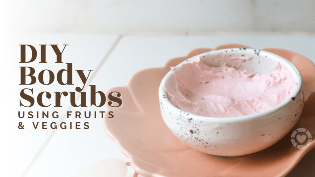 DIY Body Scrubs using Fruits & Veggies&nbsp;[Recipes]