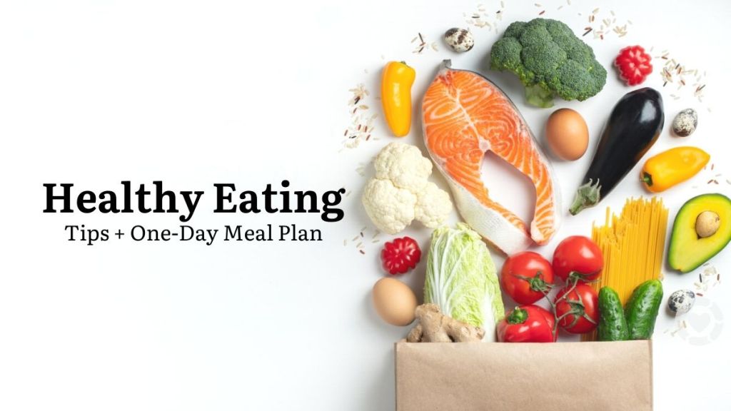 Healthy Eating [Best Foods + 1Day Meal&nbsp;Plan]