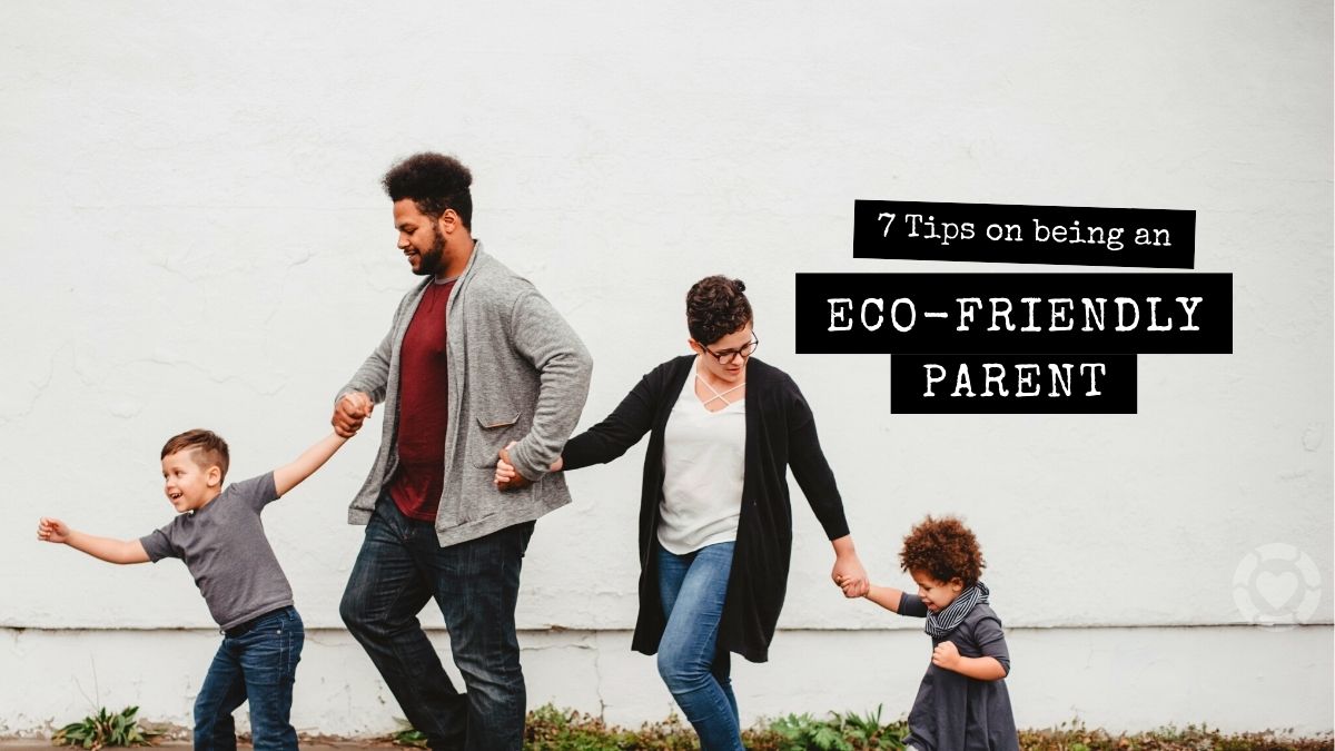 7 Tips on being an Eco-Friendly Parent