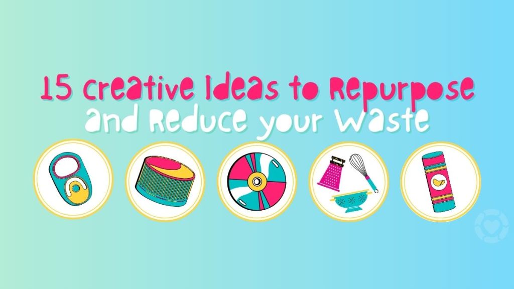 Upcycling Day 💚  15 Creative Ideas to&nbsp;Repurpose