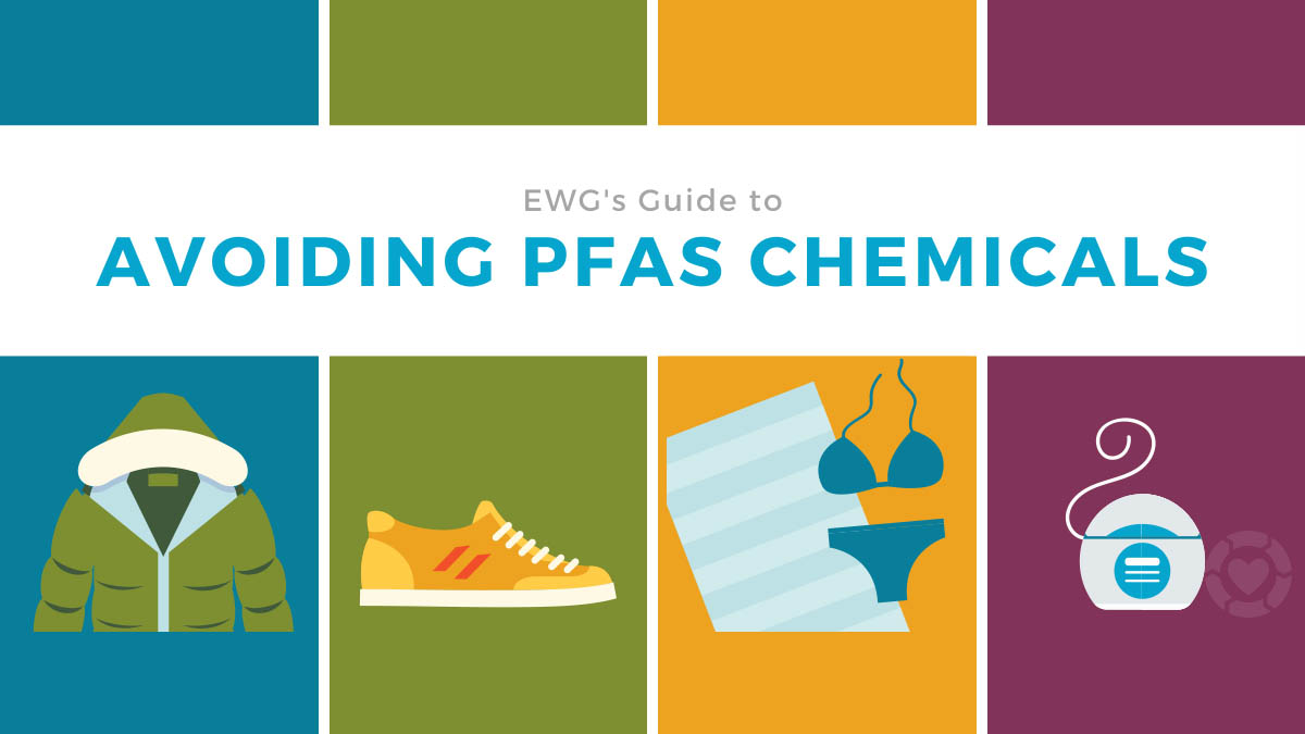EWG’s Guide to Avoiding PFAS Chemicals [Visual]