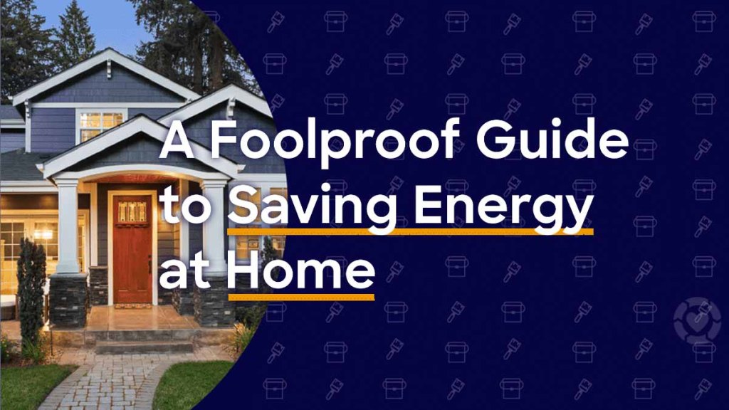 Guide to Saving Energy at Home [Visual + Printable&nbsp;Tracker]