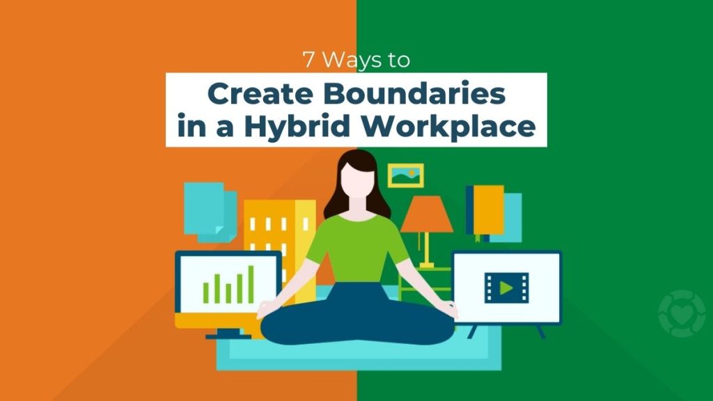 7 Ways to Create Boundaries in a Hybrid Workplace&nbsp;[Visual]