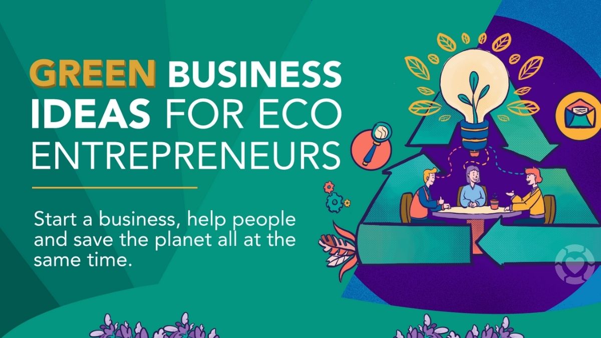 7 Sustainable Ideas for Eco-Entrepreneurs [Visual] | ecogreenlove