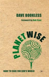 “Planetwise - Dare To Care for God’s World” by Dave Bookless [Review] | ecogreenlove