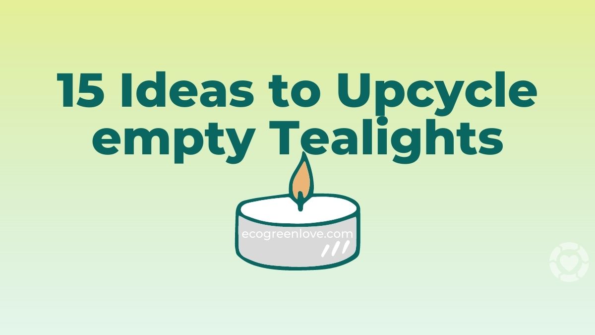 15 Ideas to Upcycle empty Tealight cups | ecogreenlove