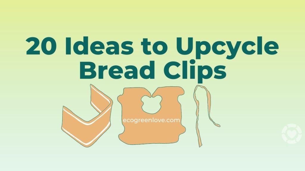20 Ideas to Upcycle Bread&nbsp;Clips
