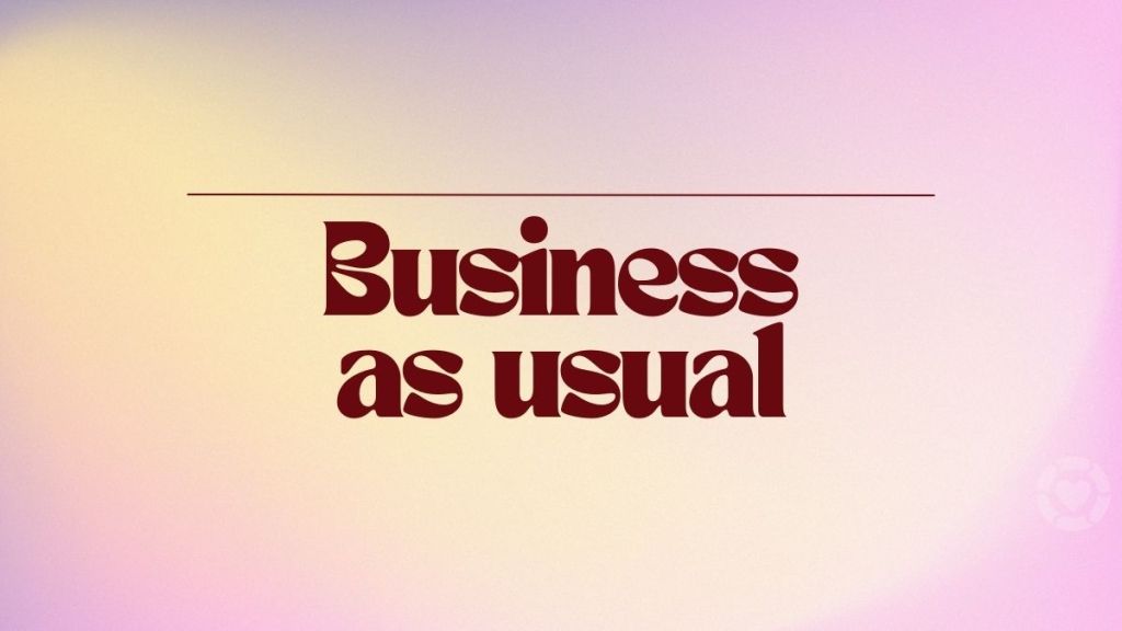 Business as usual&nbsp;[quote]