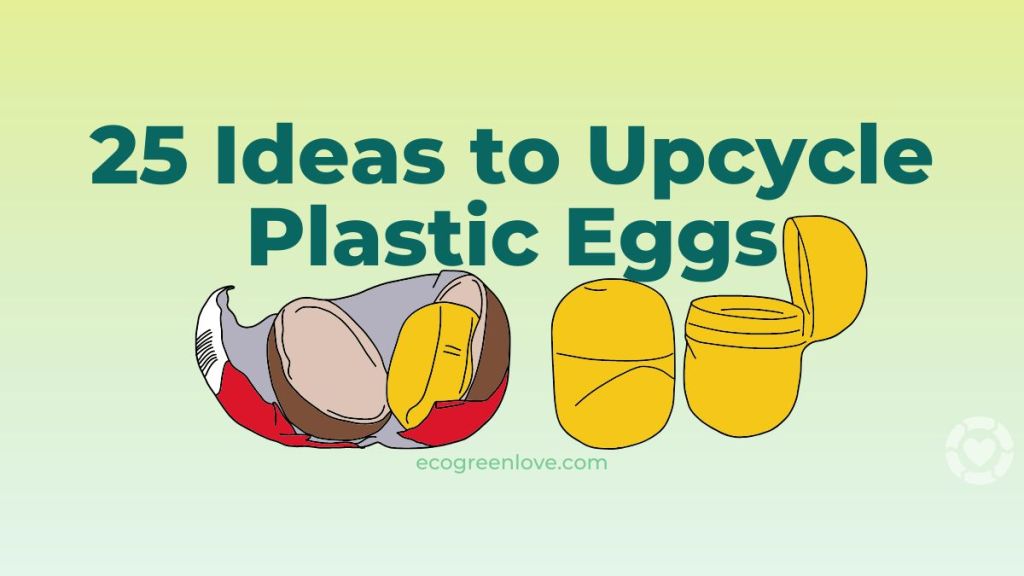 25 Ideas to Upcycle Plastic&nbsp;Eggs