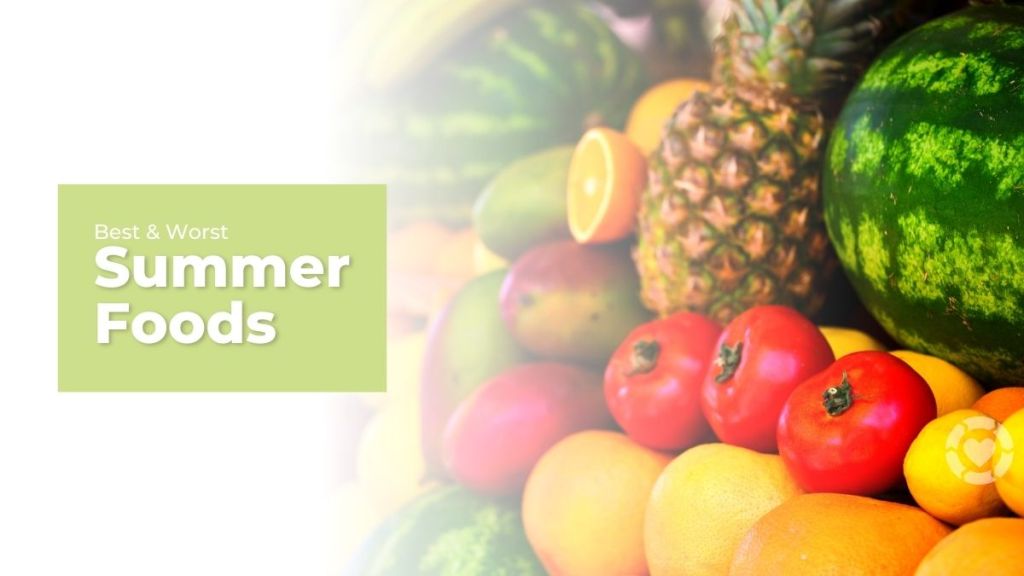 The Best and Worst Summer Foods&nbsp;[Visual]