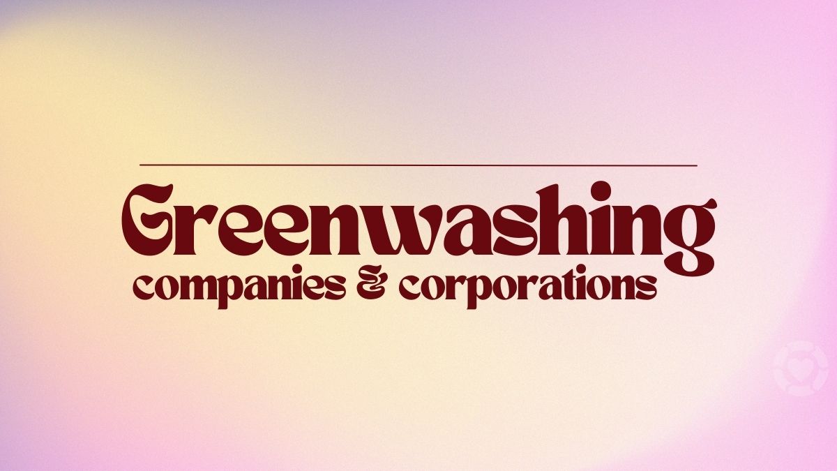 Greenwashing Companies & Corporations | ecogreenlove
