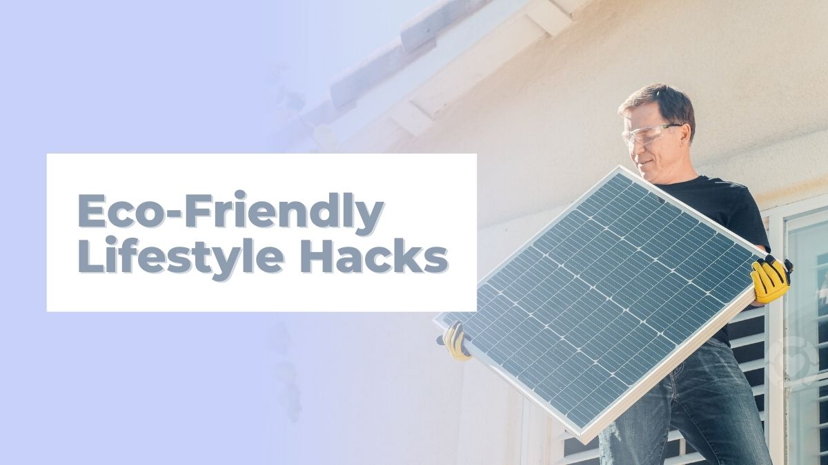 8 Easy Eco-Friendly Lifestyle Hacks | ecogreenlove