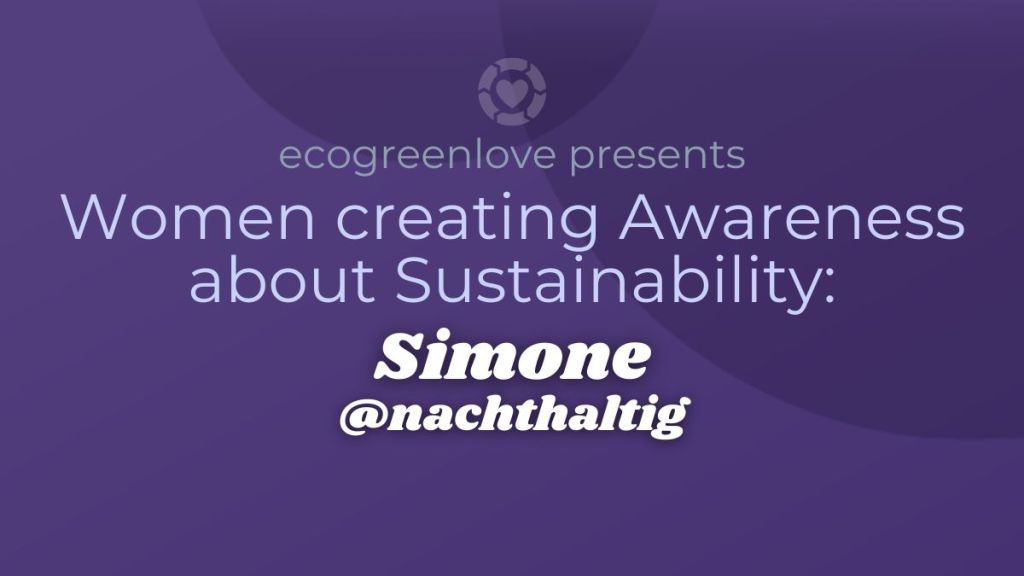 Women creating Awareness about Sustainability:&nbsp;@nachthaltig