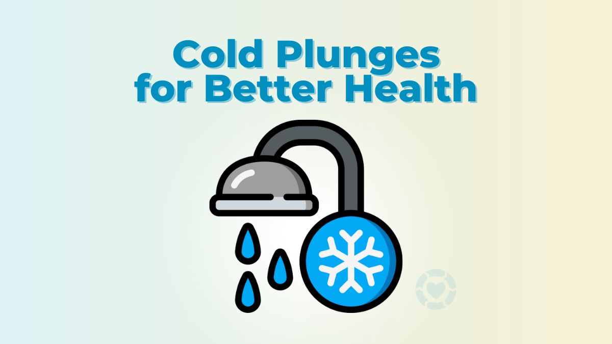 Cold Plunges for Better Health [Visual] | ecogreenlove